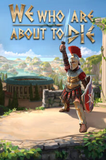 We Who Are About To Die Free Download By Steam-repacks