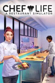 Chef Life A Restaurant Simulator Free Download (v2024.02.20 & ALL DLC)