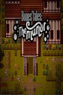 Bones’ Tales The Manor Free Download By Steam-repacks