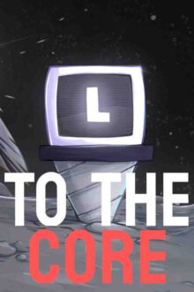 To The Core Free Download By Steam-repacks
