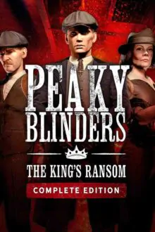 Peaky Blinders The Kings Ransom Complete Edition Free Download