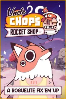 Uncle Chop’s Rocket Shop Deluxe Edition Windows PC